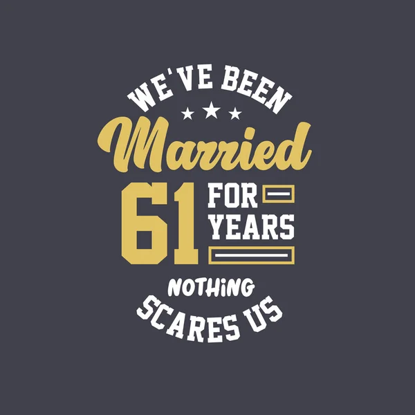 Siamo Sposati Anni Niente Spaventa 61A Celebrazione Anniversario — Vettoriale Stock