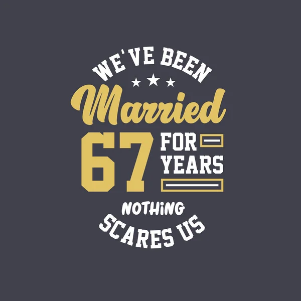 Estamos Casados Anos Nada Nos Assusta Celebração 67O Aniversário — Vetor de Stock