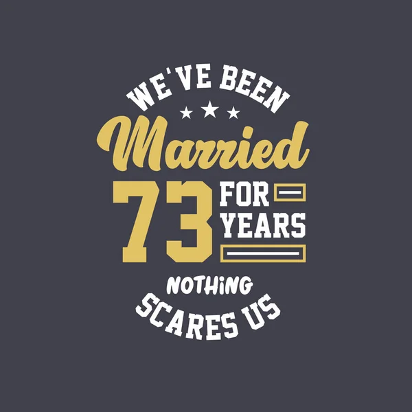 Llevamos Casados Años Nada Nos Asusta 73º Aniversario Celebración — Archivo Imágenes Vectoriales