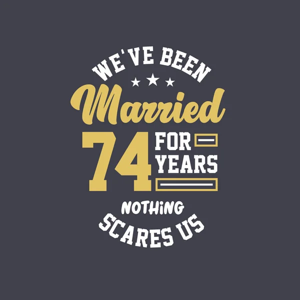 Siamo Sposati Anni Niente Spaventa 74A Celebrazione Anniversario — Vettoriale Stock