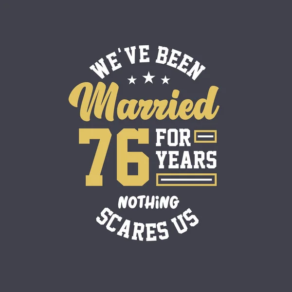 Siamo Sposati Anni Niente Spaventa 76Esimo Anniversario Celebrazione — Vettoriale Stock