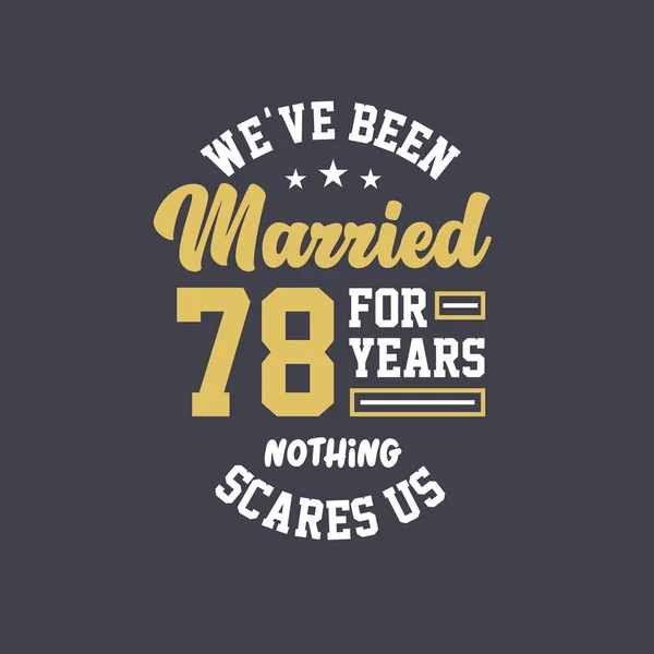 Llevamos Años Casados Nada Nos Asusta 78º Aniversario Celebración — Archivo Imágenes Vectoriales