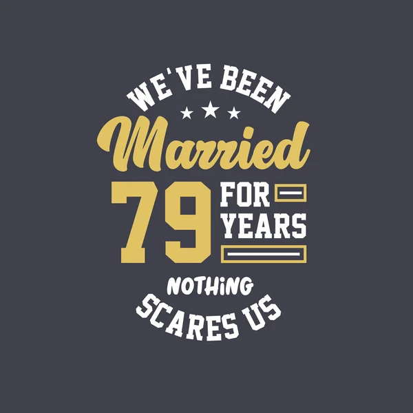 Llevamos Años Casados Nada Nos Asusta 79º Aniversario Celebración — Archivo Imágenes Vectoriales