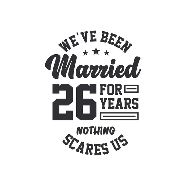 26Η Επέτειος Είμαστε Παντρεμένοι Χρόνια Τίποτα Δεν Μας Τρομάζει — Διανυσματικό Αρχείο