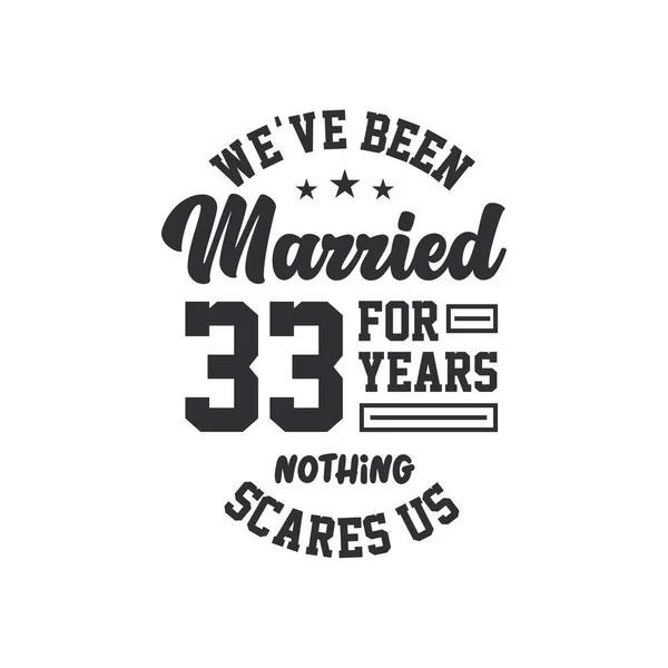 33Rd Anniversary Celebration Been Married Years Nothing Scares — Stock Vector