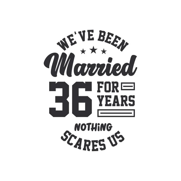 36Η Επέτειος Είμαστε Παντρεμένοι Χρόνια Τίποτα Δεν Μας Τρομάζει — Διανυσματικό Αρχείο