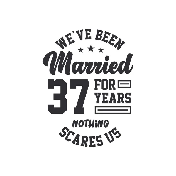 37Η Επέτειος Είμαστε Παντρεμένοι Χρόνια Τίποτα Δεν Μας Τρομάζει — Διανυσματικό Αρχείο