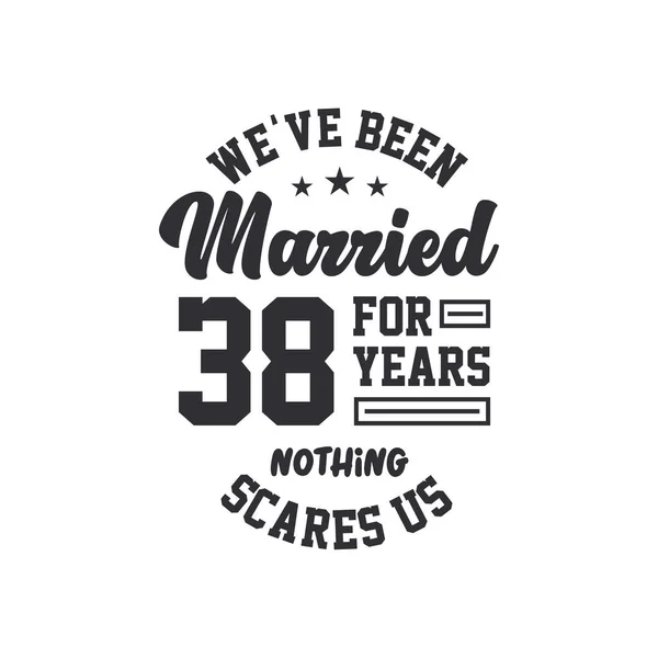 38Η Επέτειος Είμαστε Παντρεμένοι Χρόνια Τίποτα Δεν Μας Τρομάζει — Διανυσματικό Αρχείο