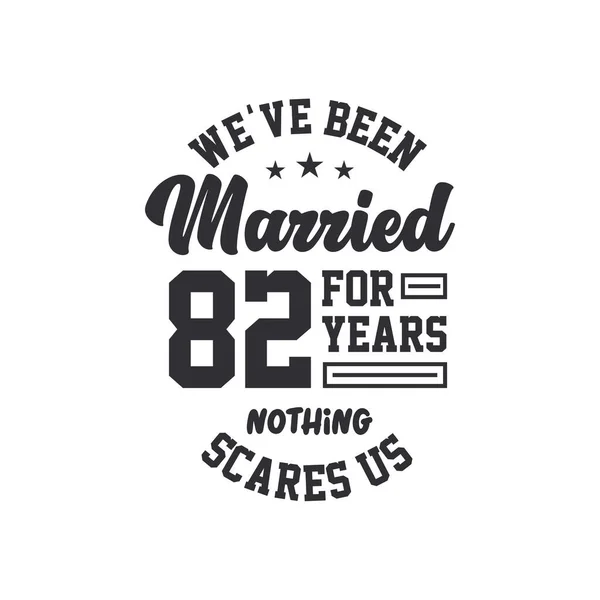 82Esimo Anniversario Siamo Sposati Anni Niente Spaventa — Vettoriale Stock