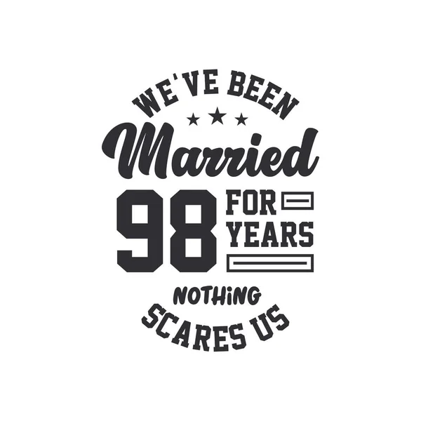 98Esimo Anniversario Siamo Sposati Anni Niente Spaventa — Vettoriale Stock