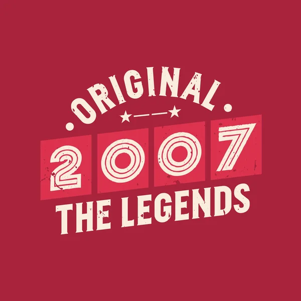 Original 2007 Legends 2007 Vintage Retro Birthday — Stock Vector