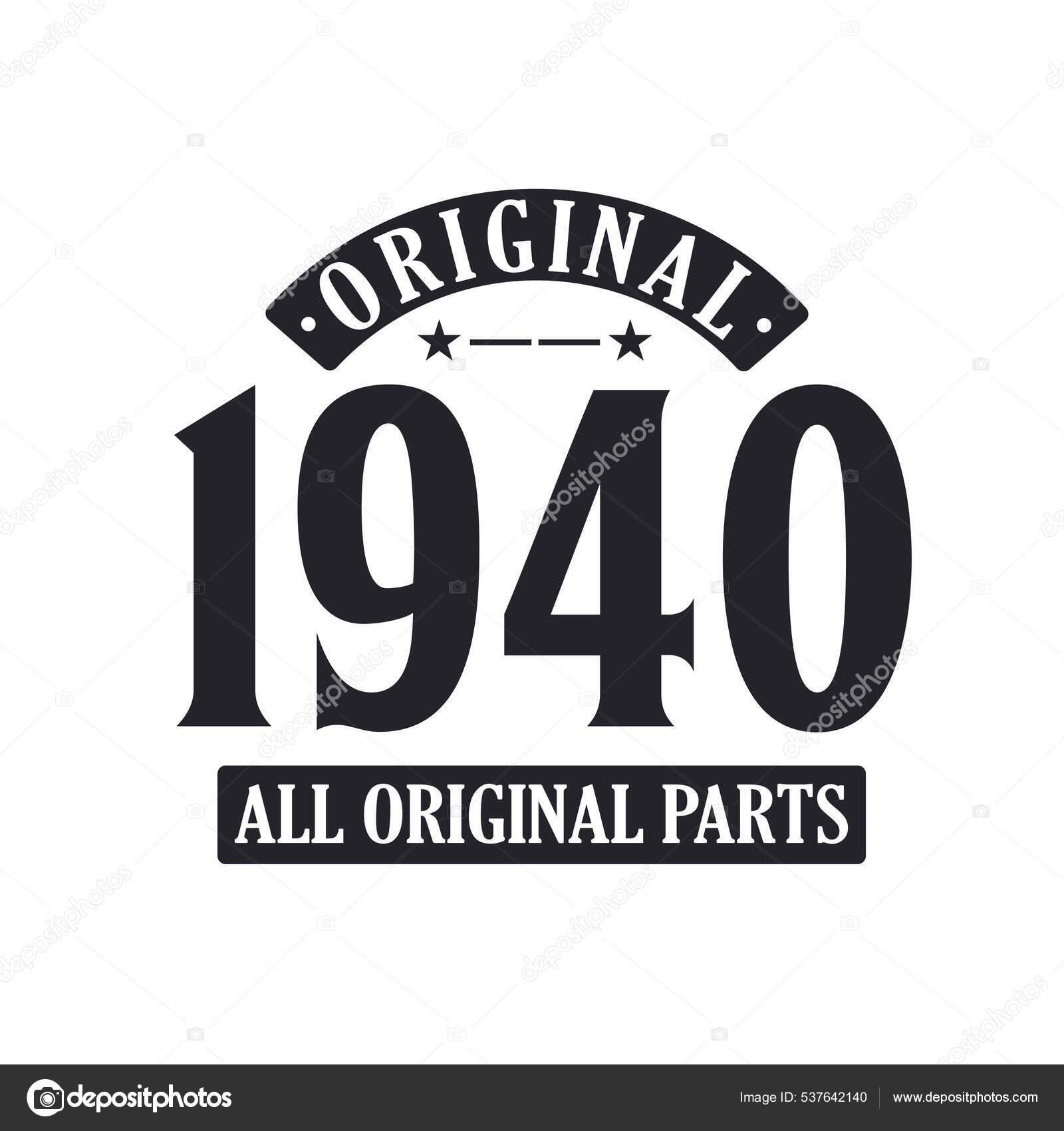 Born 1940 Vintage Retro Birthday Original 1940 All Original Parts Stock