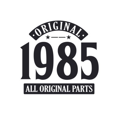 1985 'te doğdu Vintage Retro Birthday, 1985 Tüm Orijinal Parçalar