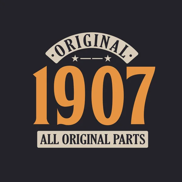 Original 1907 All Original Parts 1907 Vintage Retro Birthday — Stock Vector