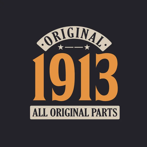 Original 1913 All Original Parts 1913 Vintage Retro Birthday — Stock Vector