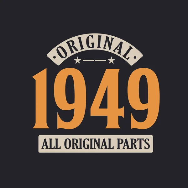 Original 1949 Todas Las Partes Originales 1949 Vintage Retro Cumpleaños — Vector de stock