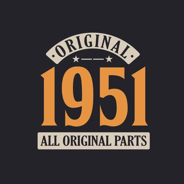 Origineel 1951 Alle Originele Delen 1951 Vintage Retro Verjaardag — Stockvector