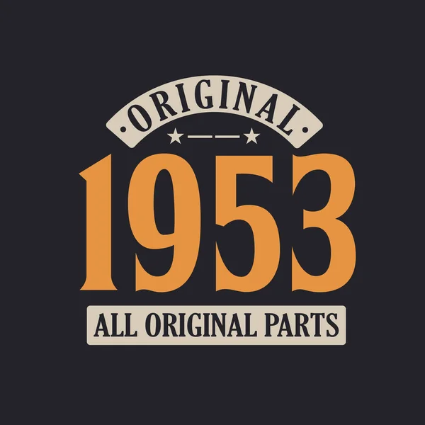Origineel 1953 Alle Originele Delen 1953 Vintage Retro Verjaardag — Stockvector