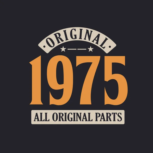 Original 1975 All Original Parts 1975 Vintage Retro Birthday — Stock Vector