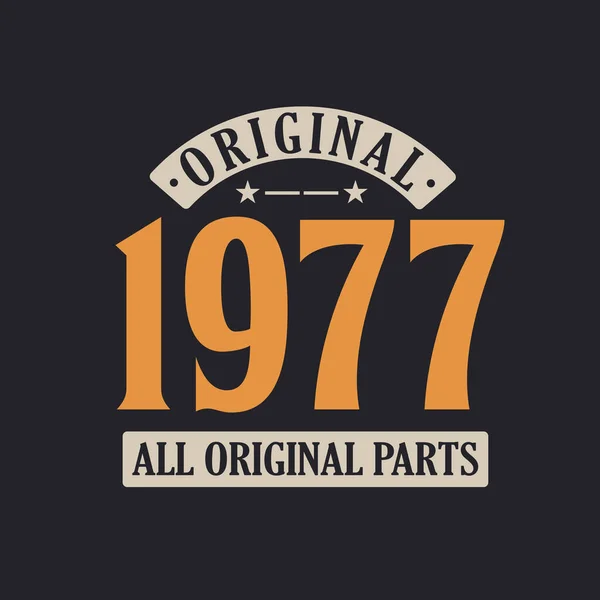 Original 1977 All Original Parts 1977 Vintage Retro Birthday — Stock Vector
