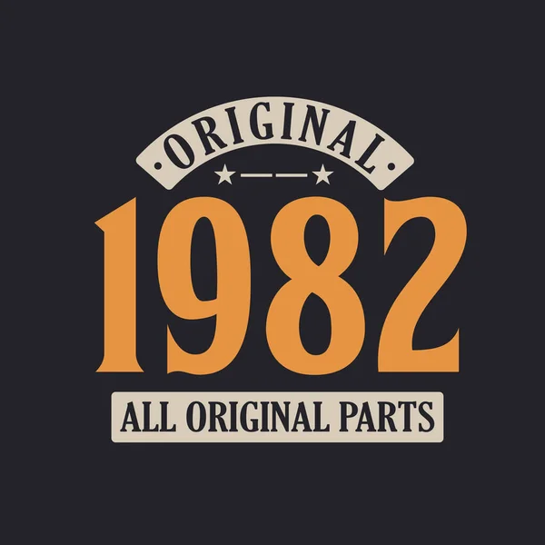 Original 1982 Todas Las Partes Originales 1982 Vintage Retro Cumpleaños — Vector de stock