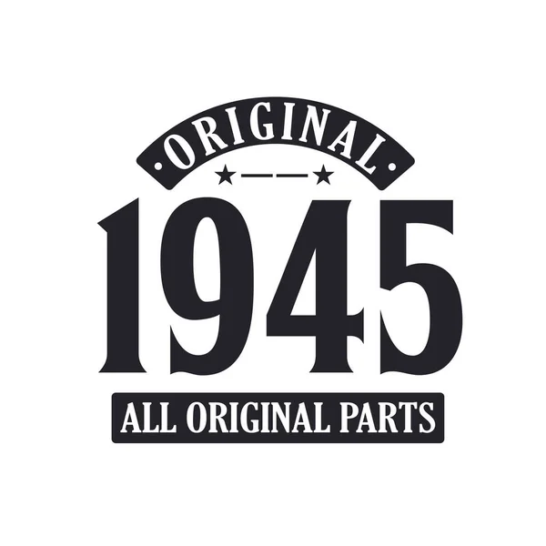Γεννήθηκε 1945 Vintage Retro Γενέθλια Original 1945 Όλα Πρωτότυπα Κόμματαγεννήθηκε — Διανυσματικό Αρχείο