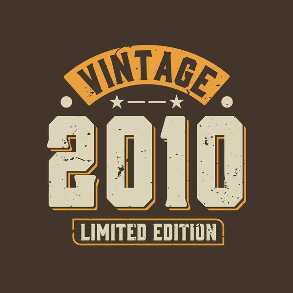 Vintage 2010 Limited Edition 2010 Vintage Retro Birthday — стоковый вектор