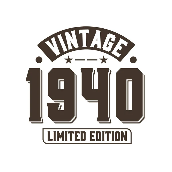 Born 1940 Vintage Retro Birthday Vintage 1940 Limited Edition — Stockvektor