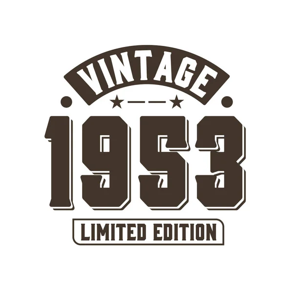 1953 Vintage Retro Anniversaire Vintage 1953 Limited Edition — Image vectorielle