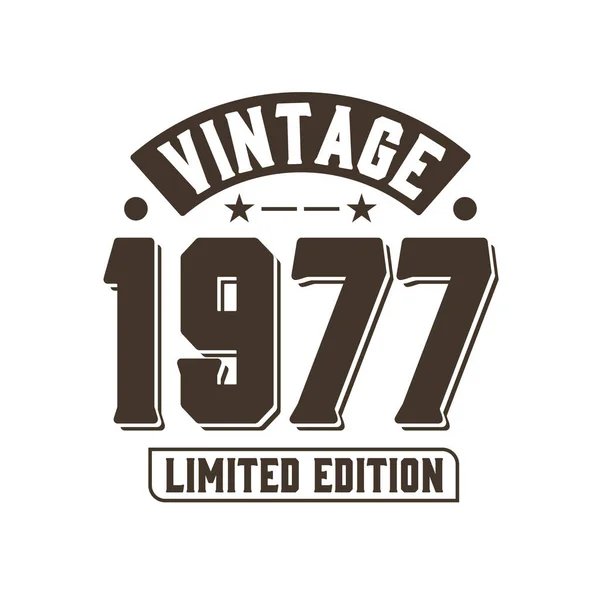 Born 1977 Vintage Retro Birthday Vintage 1977 Limited Editionborn 1977 — Stock Vector