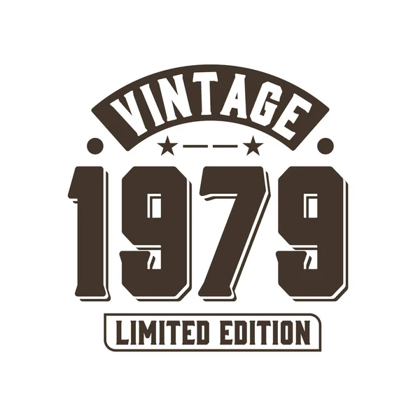Born 1979 Vintage Retro Birthday Vintage 1979 Limited Edition — Stock Vector