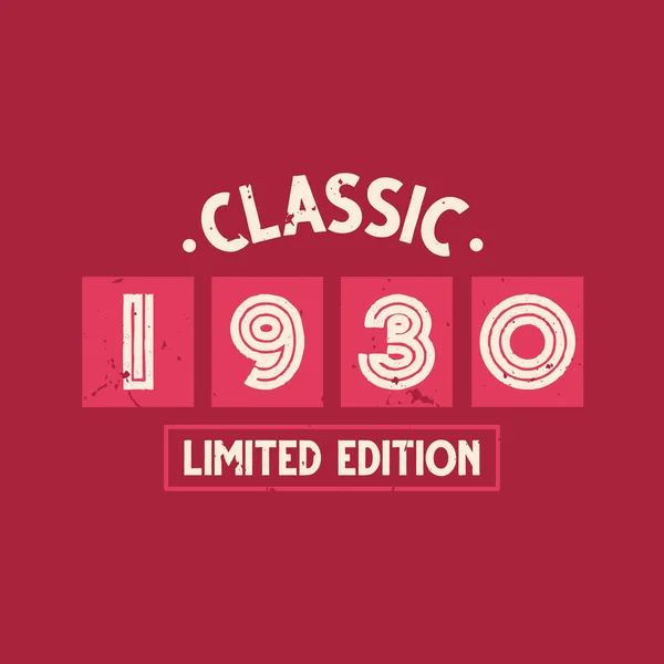 Classic 1930 Limited Edition 1930 Vintage Retro Birthday — Stock Vector