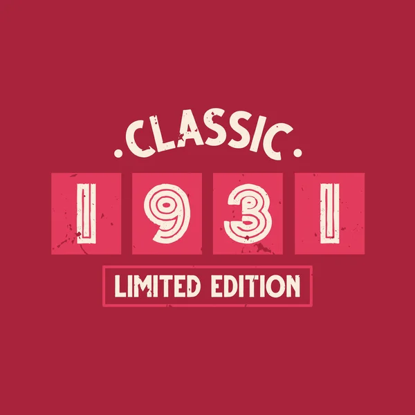 Classic 1931 Limited Edition 1931 Vintage Retro Birthday — Stock Vector