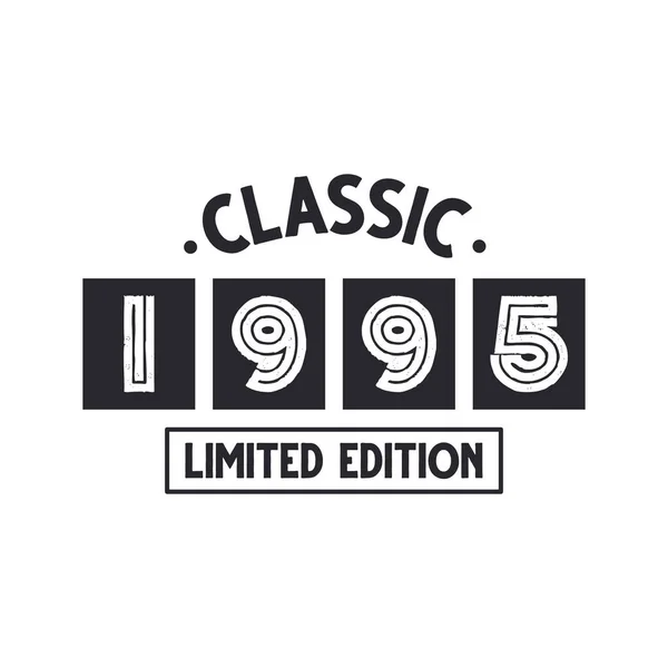 Born 1995 Vintage Retro Birthday Classic 1995 Limited Edition — Stock Vector