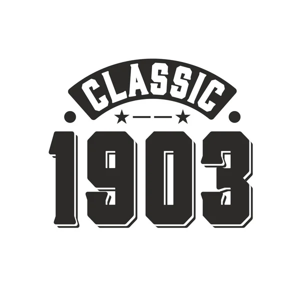 Född 1903 Vintage Retro Födelsedag Classic 1903 — Stock vektor