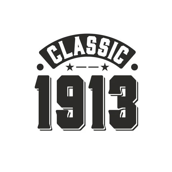 Born 1913 Vintage Retro Birthday Classic 1913 — стоковий вектор