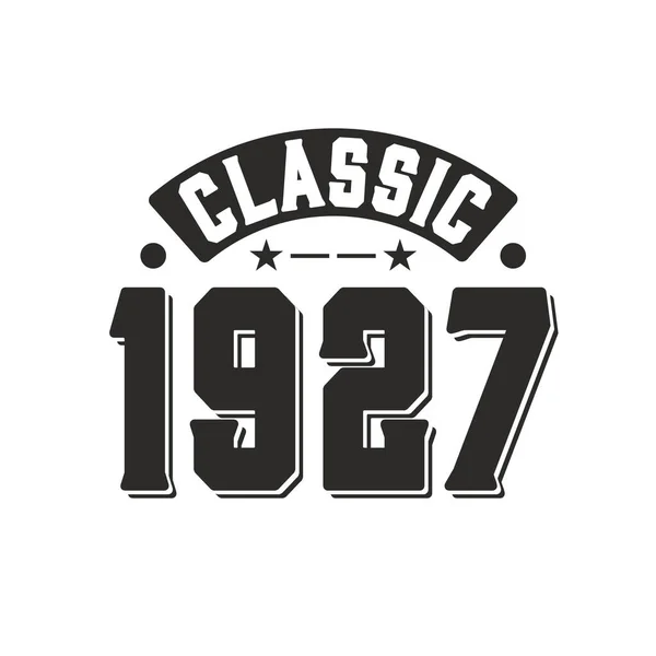 Born 1927 Vintage Retro Birthday Classic 1927 — стоковый вектор