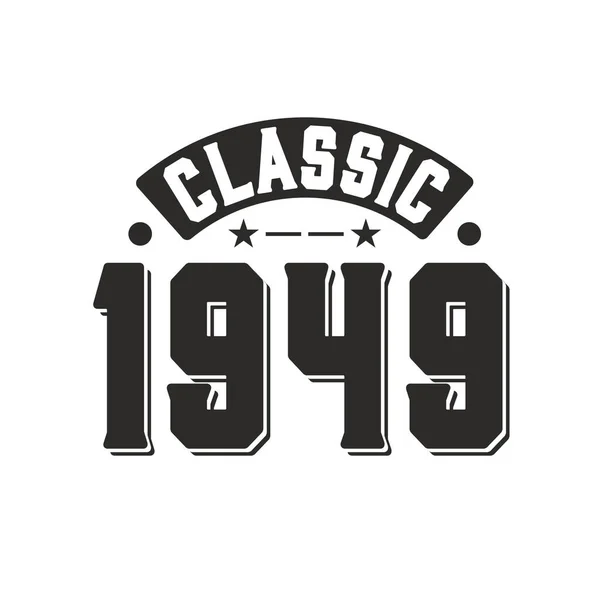Geboren 1949 Vintage Retro Verjaardag Classic 1949 — Stockvector