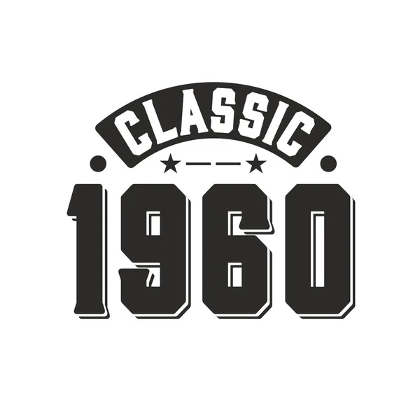 Born 1960 Vintage Retro Birthday Classic 1960 — Stock Vector