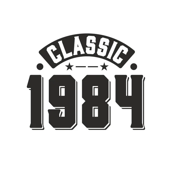 Born 1984 Vintage Retro Birthday Classic 1984 — стоковий вектор
