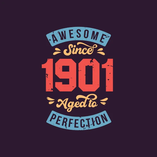 Awesome 1901 Aged Perfection Awesome Birthday 1901 Retro Vintage — Vetor de Stock