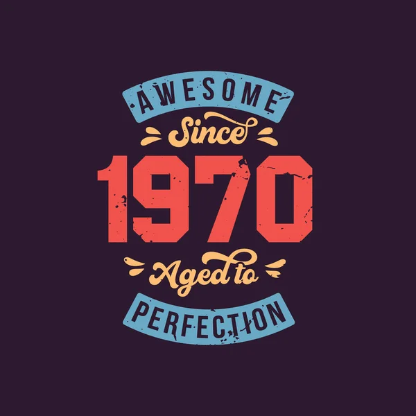 Awesome 1970 Aged Perfection Awesome Birthday 1970 Retro Vintage — Stock Vector