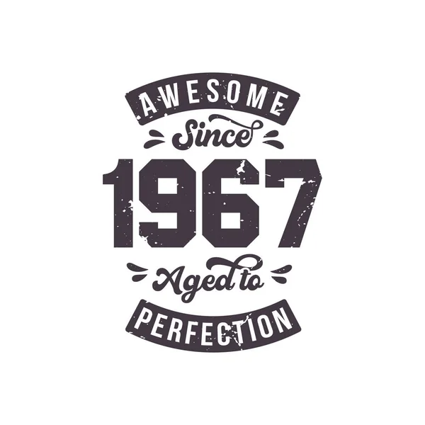 Born 1967 Awesome Retro Vintage Birthday Awesome 1967 Aged Perfection — Stock vektor