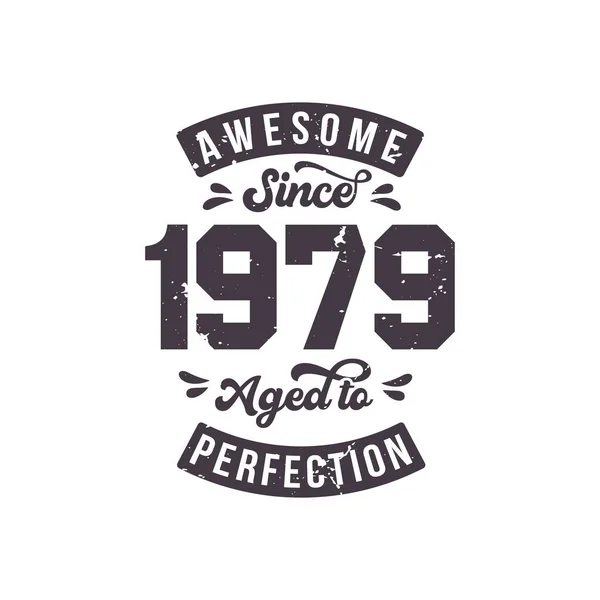 Born 1979 Awesome Retro Vintage Birthday Awesome 1979 Aged Perfection — Wektor stockowy