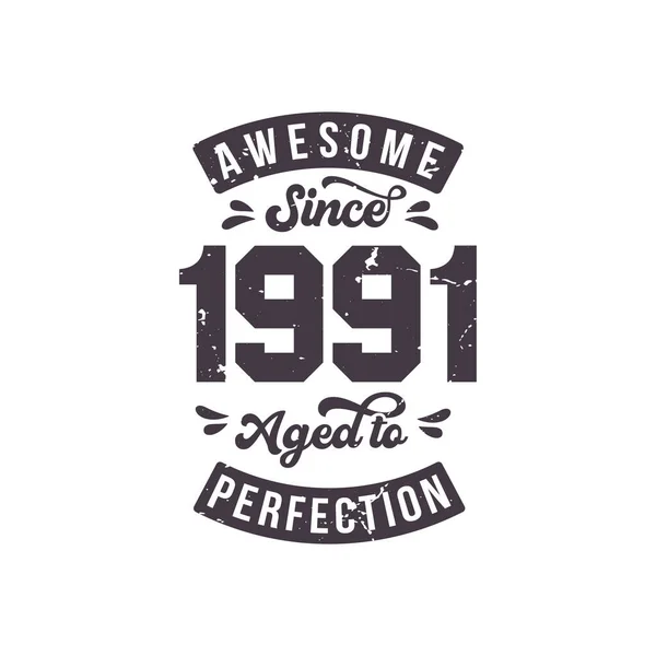Born 1991 Awesome Retro Vintage Birthday Awesome 1991 Aged Perfection — Stock Vector