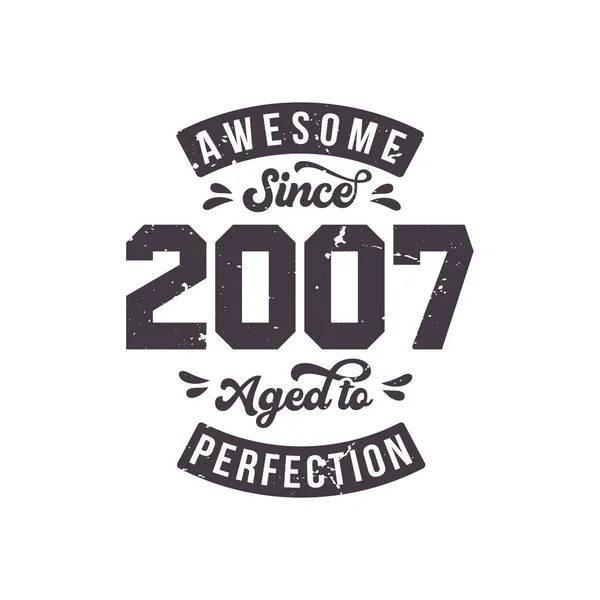 Born 2007 Awesome Retro Vintage Birthday Awesome 2007 Aged Perfection — Vetor de Stock