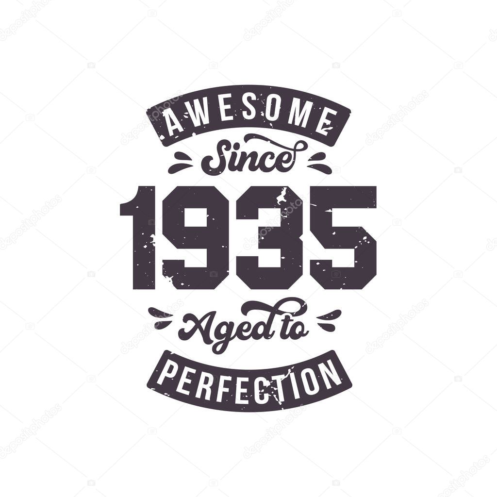 Born in 1935 Awesome Retro Vintage Birthday, Awesome since 1935 Aged to Perfection