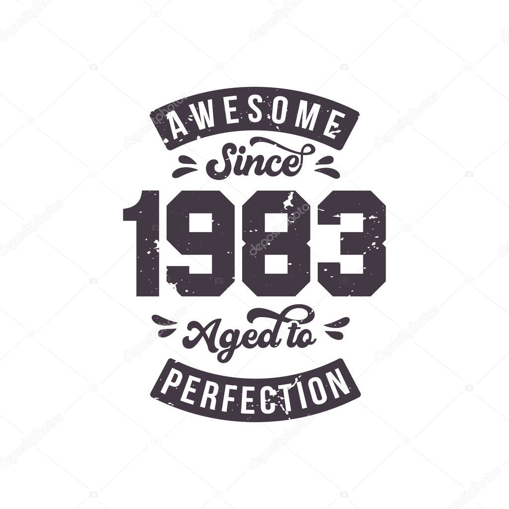 Born in 1983 Awesome Retro Vintage Birthday, Awesome since 1983 Aged to Perfection