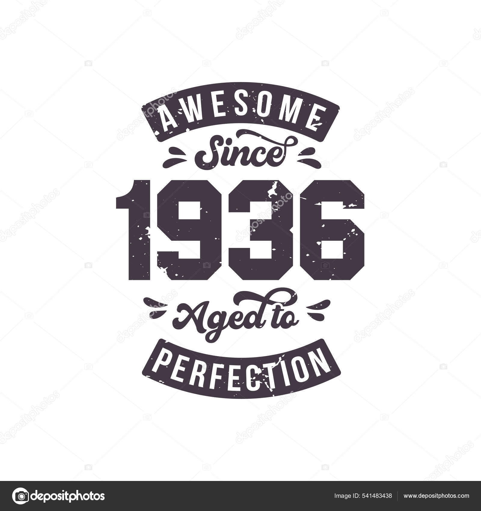 Born 1936 Awesome Retro Vintage Birthday Awesome 1936 Aged Perfection