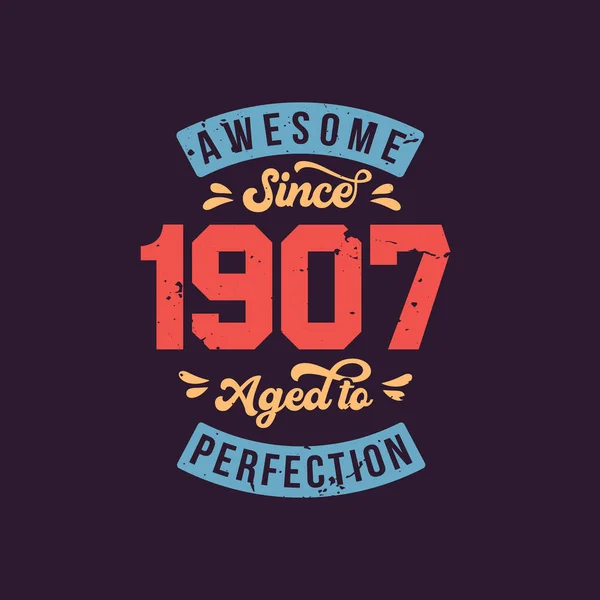 Awesome 1907 Aged Perfection Awesome Birthday 1907 Retro Vintage — Wektor stockowy